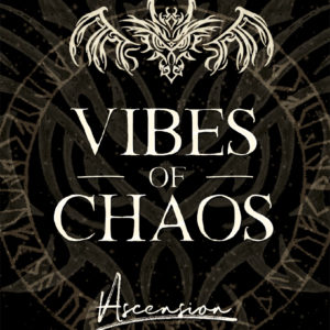 Vibes of Chaos: Ascension